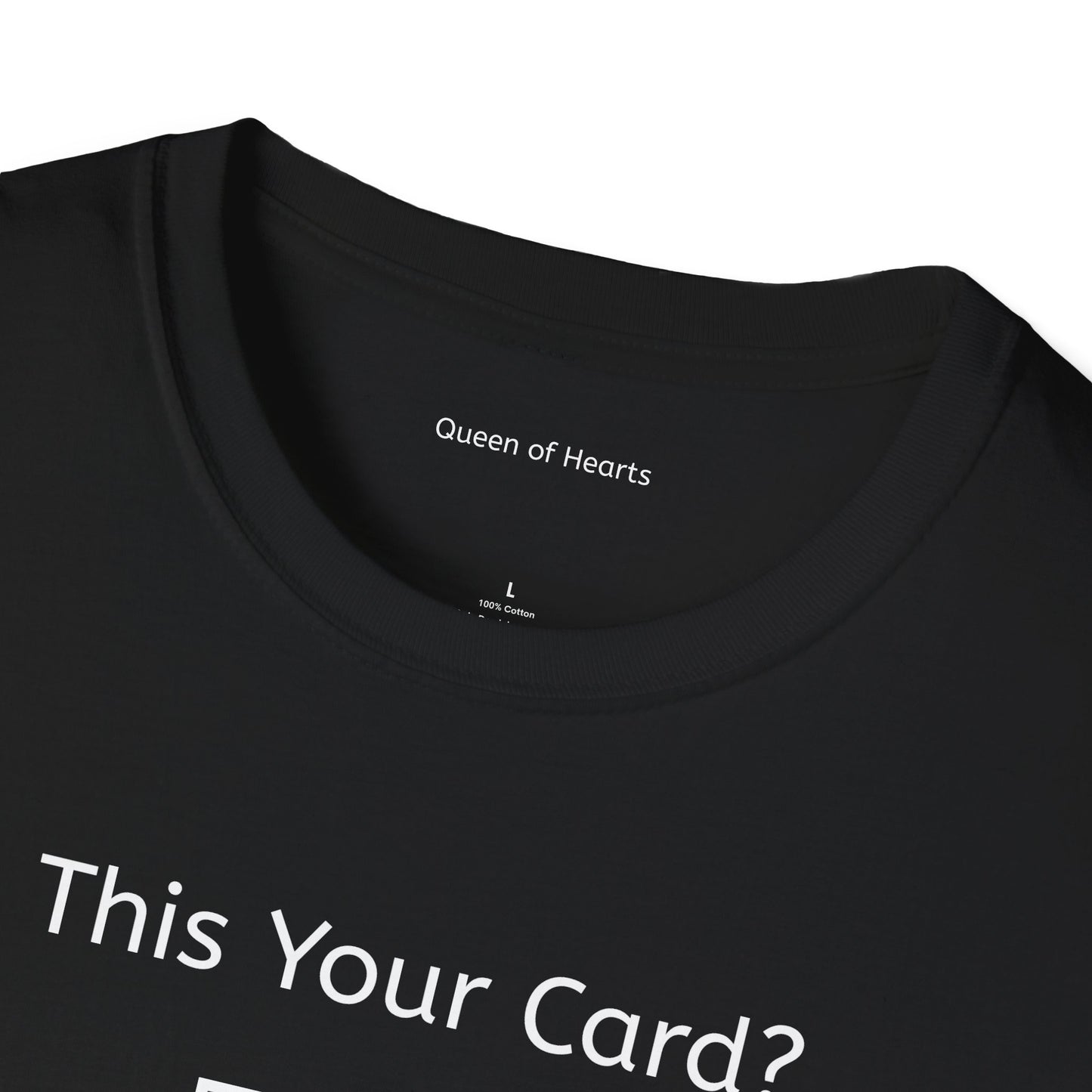 Is This Your Card? - QR Code - Queen of Hearts - Unisex Softstyle T-Shirt