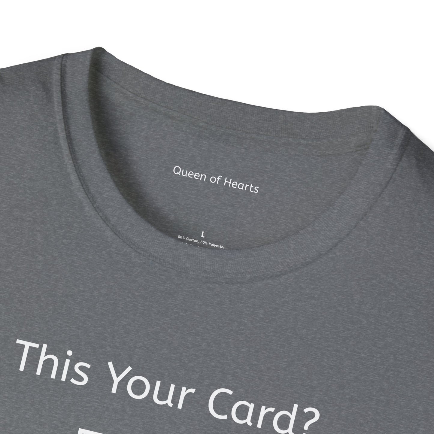 Is This Your Card? - QR Code - Queen of Hearts - Unisex Softstyle T-Shirt