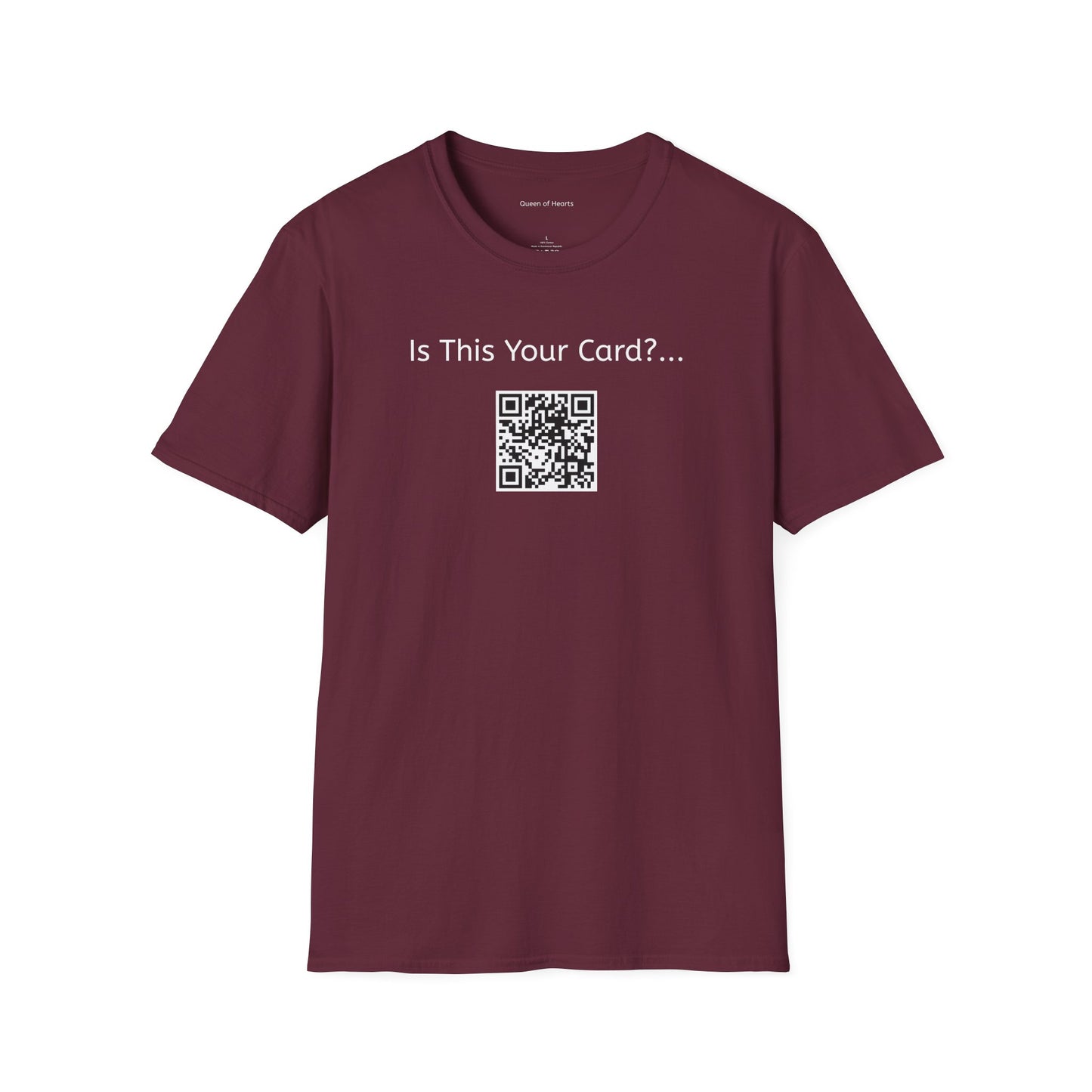 Is This Your Card? - QR Code - Queen of Hearts - Unisex Softstyle T-Shirt