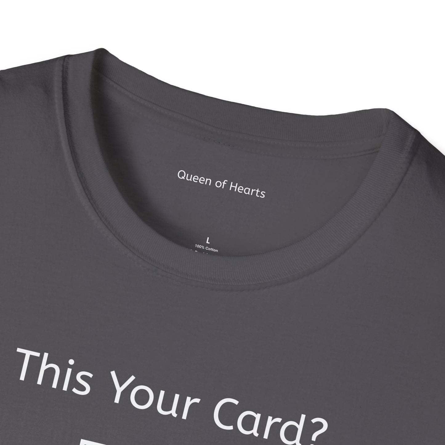 Is This Your Card? - QR Code - Queen of Hearts - Unisex Softstyle T-Shirt